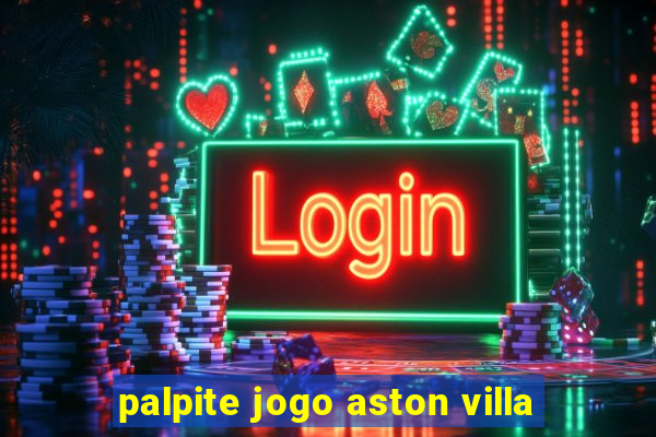 palpite jogo aston villa